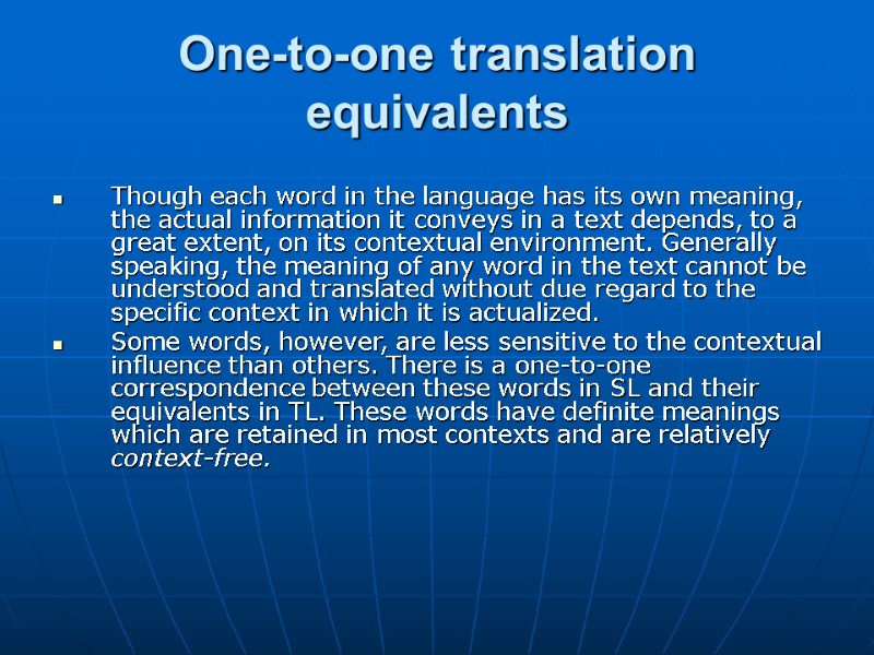 One-to-one translation equivalents  Though each word in the language has its own meaning,